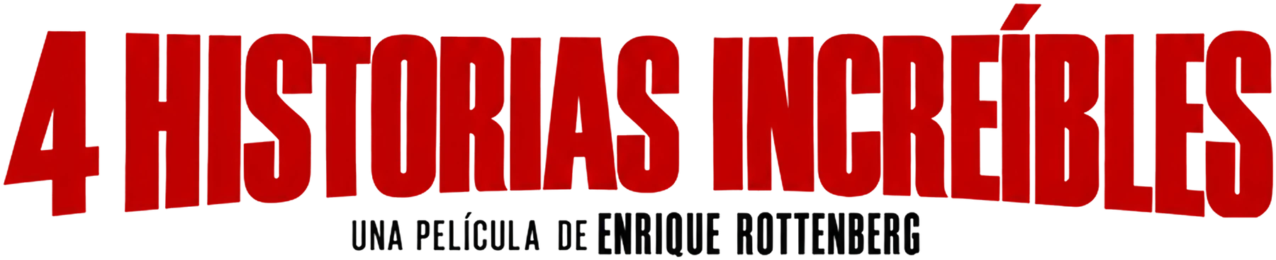 4 Historias Increíbles, una película de Enrique Rottenberg